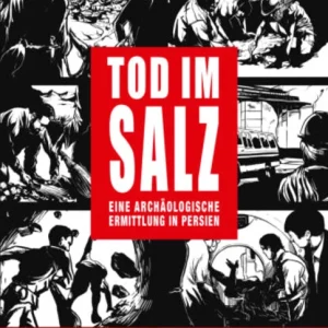 Tod im Salz Eine archäologische Ermittlung Persien