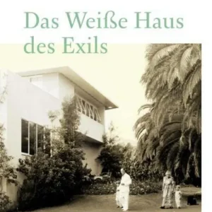 Das Weiße Haus des Exils