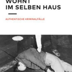 Der Mörder wohnt im selben Haus