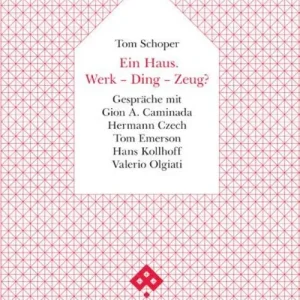 Ein Haus. Werk - Ding - Zeug?