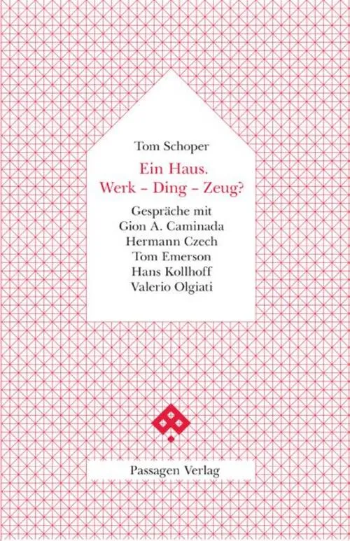 Ein Haus. Werk - Ding - Zeug?