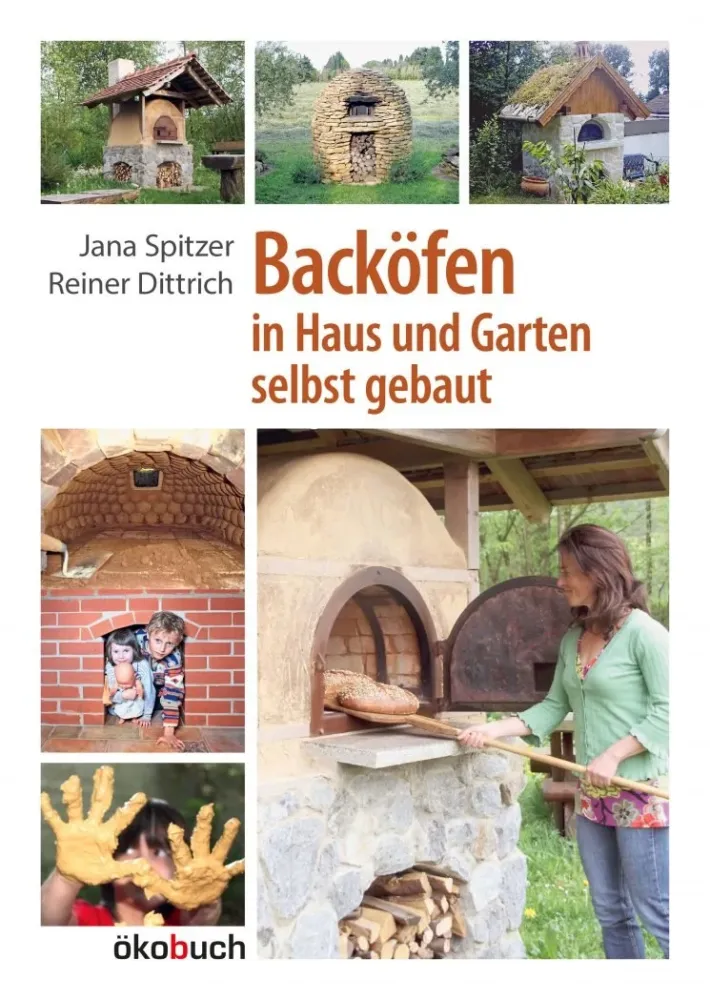 Jana Spitzer, Reiner Dittrich | Backöfen Haus und Garten selbst gebaut